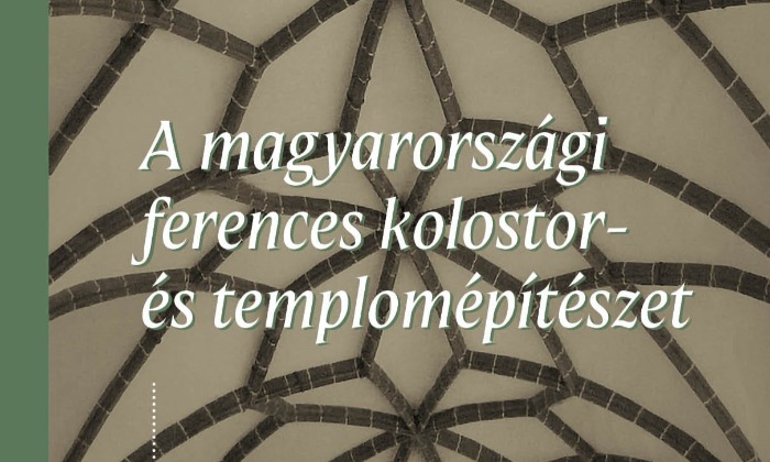 A Magyarországi ferences kolostor- és templomépítészet